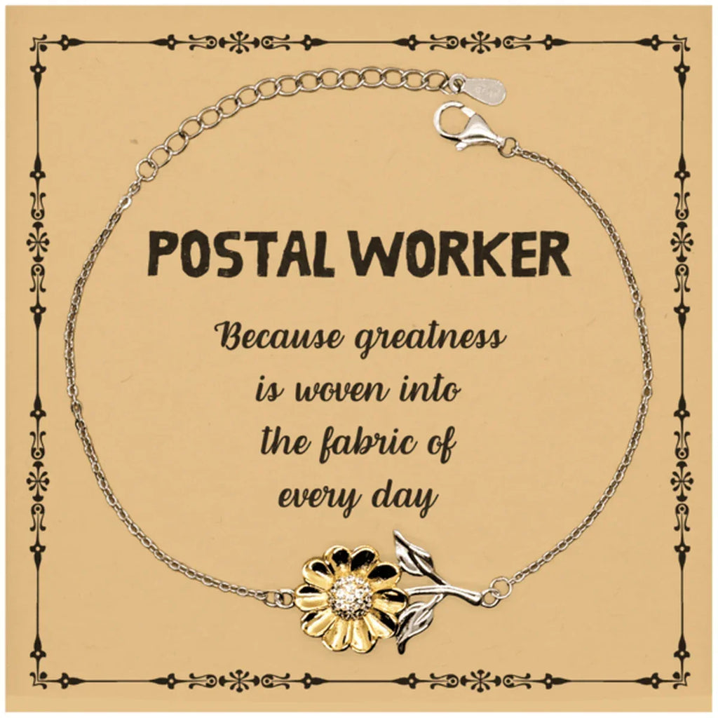 Sarcastic Postal Worker Sunflower Bracelet Gifts, Christmas Holiday Gifts for Postal Worker Birthday Message Card, Postal Worker: Because greatness is woven into the fabric