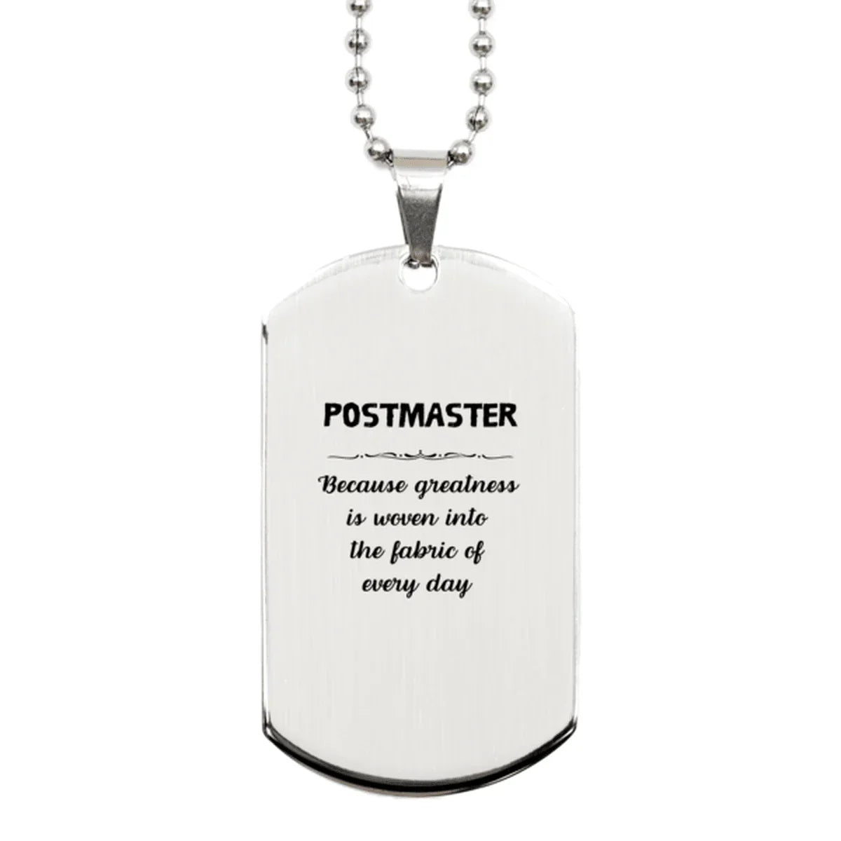 Sarcastic Postmaster Silver Dog Tag Gifts, Christmas Holiday Gifts for Postmaster Birthday, Postmaster: Because greatness is woven