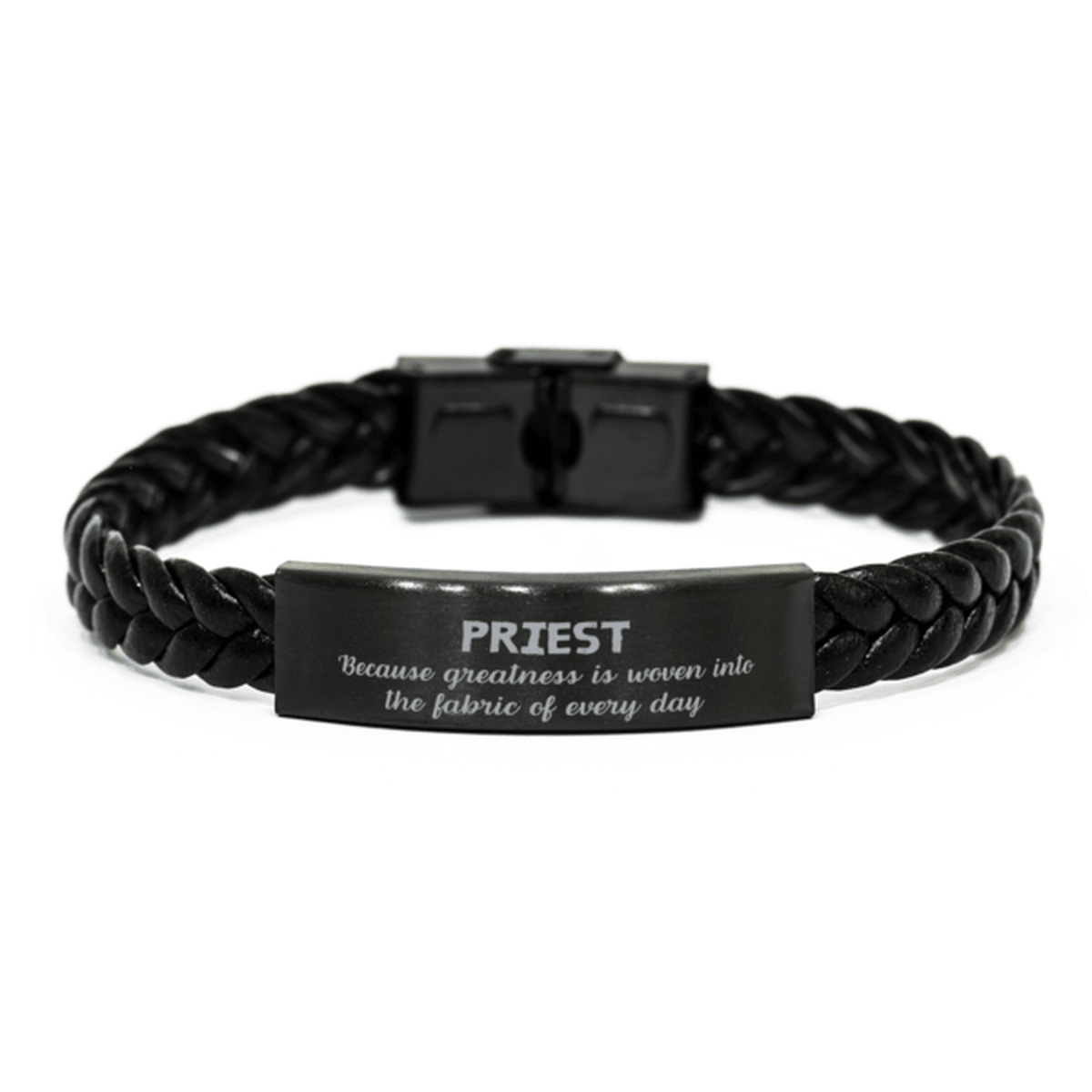 Sarcastic Priest Braided Leather Bracelet Gifts, Christmas Holiday Gifts for Priest Birthday, Priest: Because greatness is woven into the fabric of every day, Coworkers, Friends - Mallard Moon Gift Shop