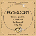 Sarcastic Psychologist Sunflower Bracelet Gifts, Christmas Holiday Gifts for Psychologist Birthday Message Card, Psychologist: Because greatness is woven into the fabric
