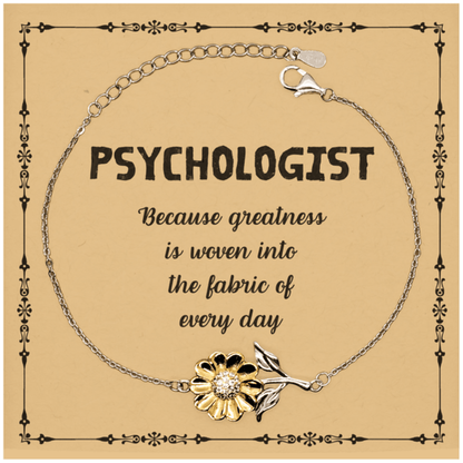 Sarcastic Psychologist Sunflower Bracelet Gifts, Christmas Holiday Gifts for Psychologist Birthday Message Card, Psychologist: Because greatness is woven into the fabric of every day, Coworkers, Friends - Mallard Moon Gift Shop