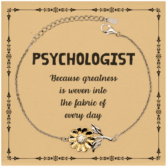 Sarcastic Psychologist Sunflower Bracelet Gifts, Christmas Holiday Gifts for Psychologist Birthday Message Card, Psychologist: Because greatness is woven into the fabric of every day, Coworkers, Friends - Mallard Moon Gift Shop