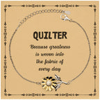 Sarcastic Quilter Sunflower Bracelet Gifts, Christmas Holiday Gifts for Quilter Birthday Message Card, Quilter: Because greatness is woven into the fabric