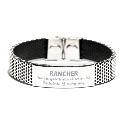 Sarcastic Rancher Stainless Steel Bracelet Gifts, Christmas Holiday Gifts for Rancher Birthday, Rancher: Because greatness is woven into the fabric of every day, Coworkers, Friends - Mallard Moon Gift Shop