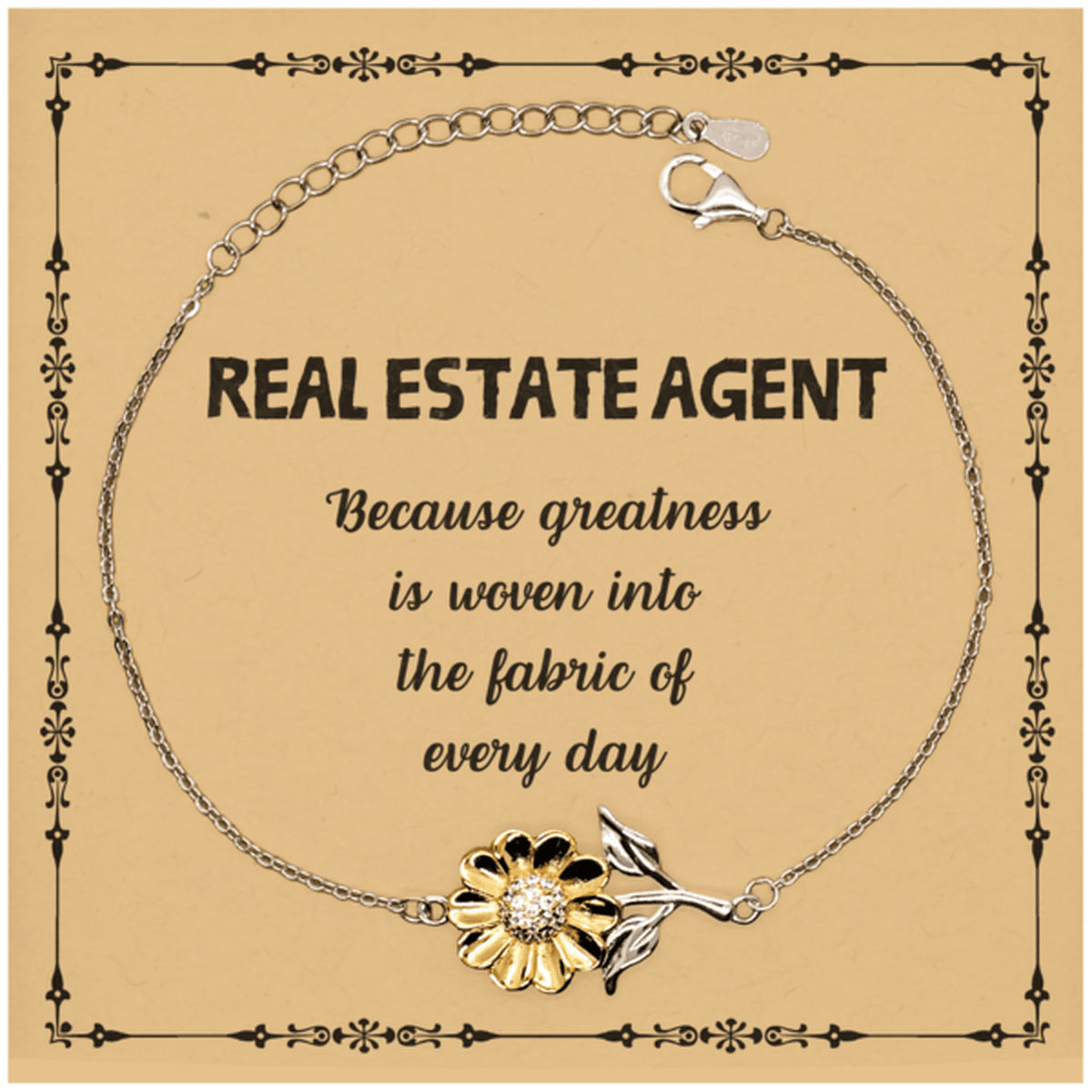 Sarcastic Real Estate Agent Sunflower Bracelet Gifts, Christmas Holiday Gifts for Real Estate Agent Birthday Message Card, Real Estate Agent: Because greatness is woven into the fabric of every day, Coworkers, Friends - Mallard Moon Gift Shop