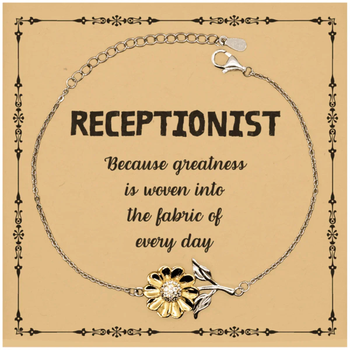 Sarcastic Receptionist Sunflower Bracelet Gifts, Christmas Holiday Gifts for Receptionist Birthday Message Card, Receptionist: Because greatness is woven into the fabric