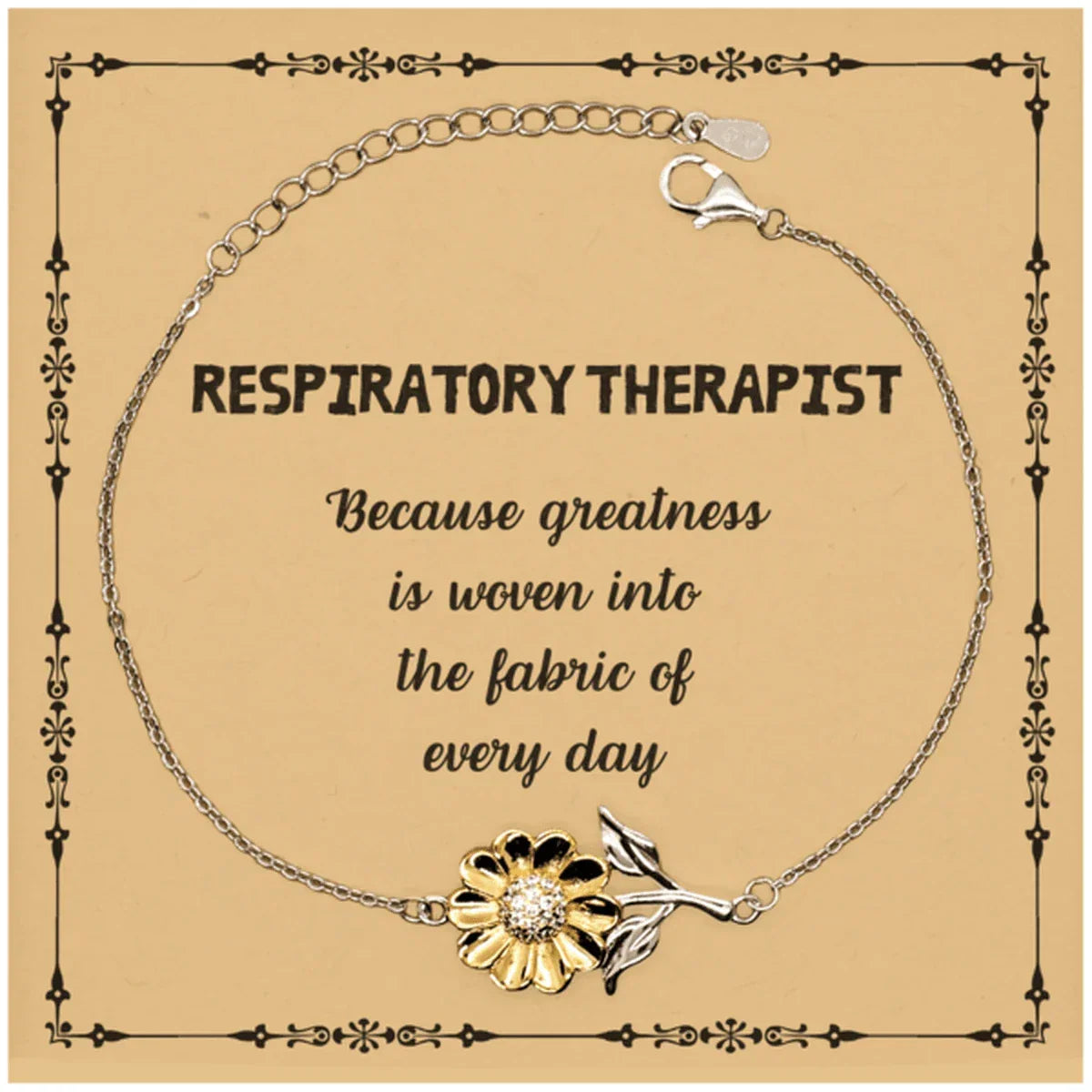 Sarcastic Respiratory Therapist Sunflower Bracelet Gifts, Christmas Holiday Gifts for Respiratory Therapist Birthday Message Card, Respiratory Therapist: Because greatness is woven into the fabric