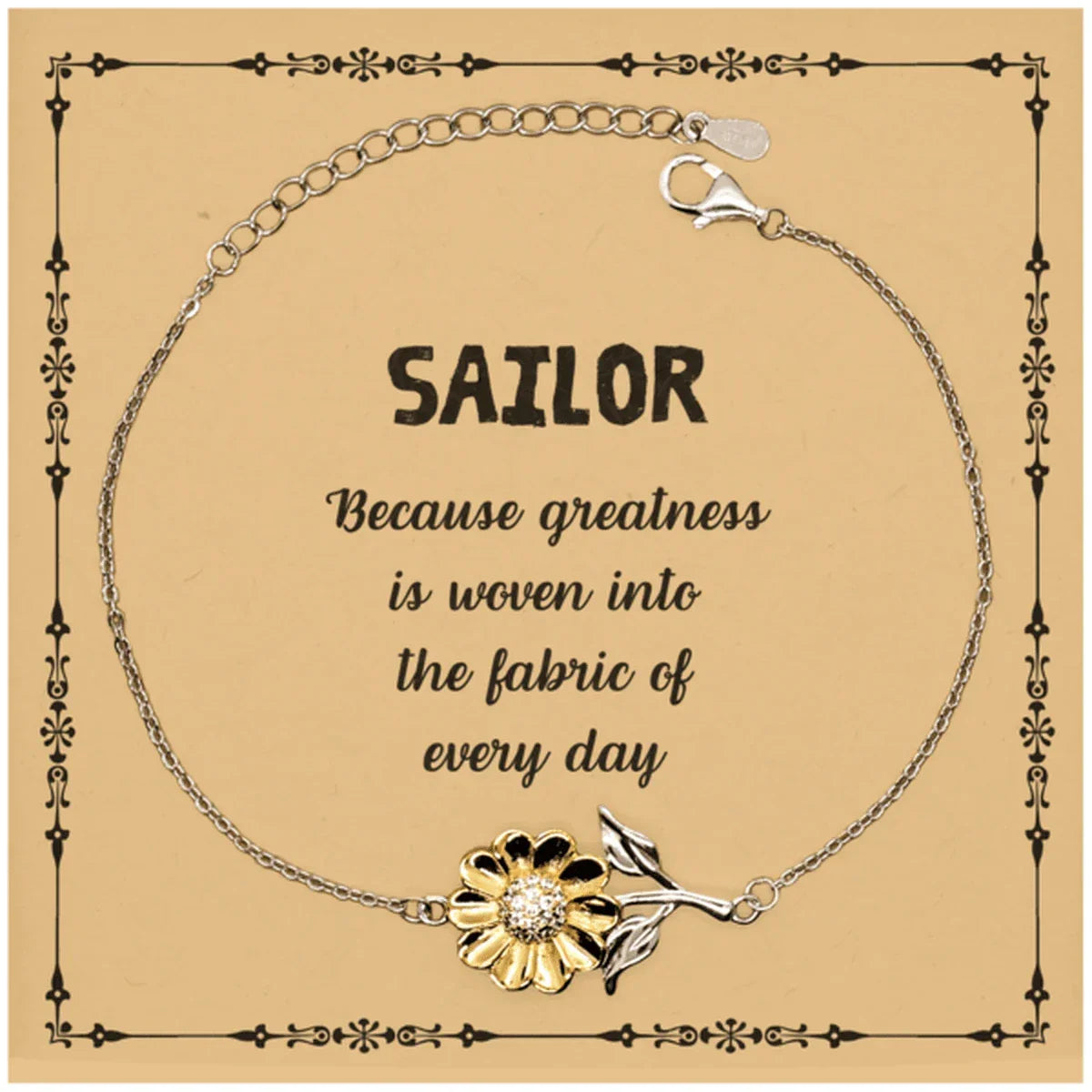 Sarcastic Sailor Sunflower Bracelet Gifts, Christmas Holiday Gifts for Sailor Birthday Message Card, Sailor: Because greatness is woven into the fabric
