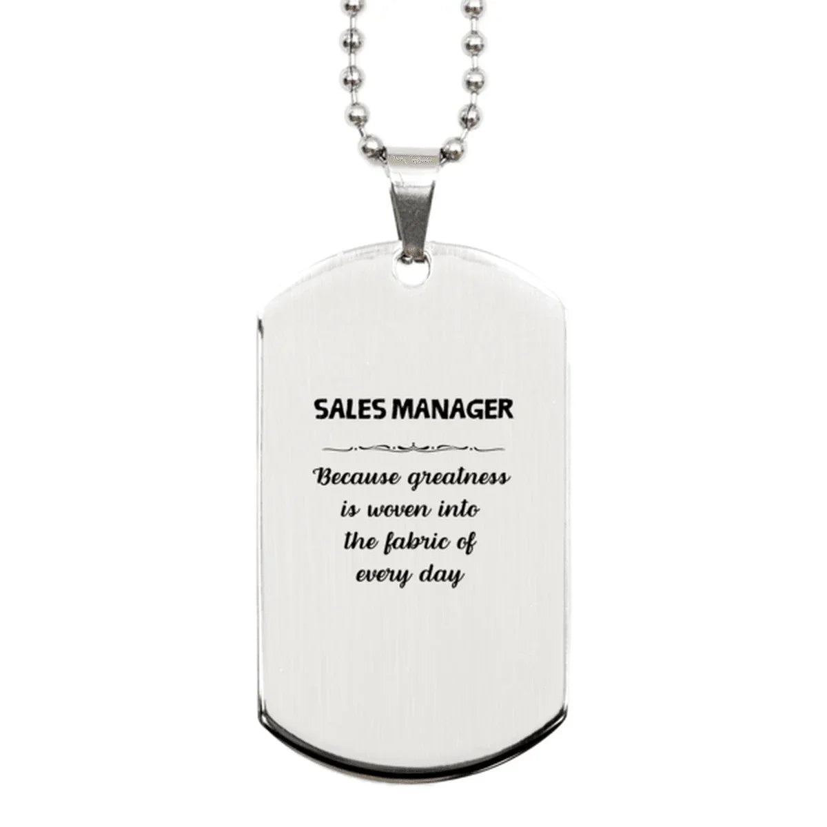 Sarcastic Sales Manager Silver Dog Tag Gifts, Christmas Holiday Gifts for Sales Manager Birthday, Sales Manager: Because greatness is woven
