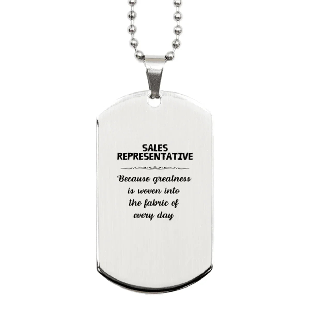 Sarcastic Sales Representative Silver Dog Tag Gifts, Christmas Holiday Gifts for Sales Representative Birthday, Sales Representative: Because greatness is woven