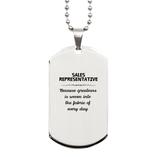 Sarcastic Sales Representative Silver Dog Tag Gifts, Christmas Holiday Gifts for Sales Representative Birthday, Sales Representative: Because greatness is woven into the fabric of every day, Coworkers, Friends - Mallard Moon Gift Shop