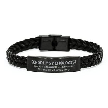 Sarcastic School Psychologist Braided Leather Bracelet Gifts, Christmas Holiday Gifts for School Psychologist Birthday, School Psychologist: Because greatness is woven into the fabric of every day, Coworkers, Friends - Mallard Moon Gift Shop