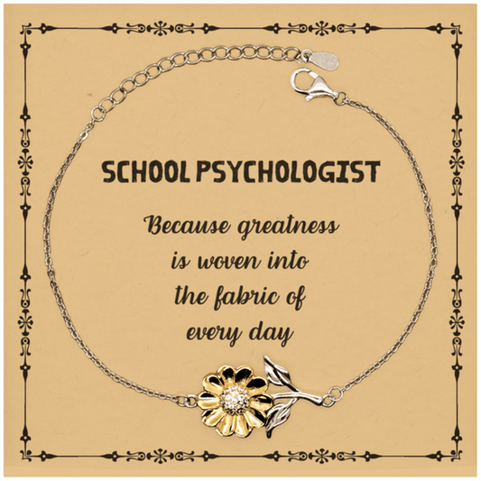Sarcastic School Psychologist Sunflower Bracelet Gifts, Christmas Holiday Gifts for School Psychologist Birthday Message Card, School Psychologist: Because greatness is woven into the fabric of every day, Coworkers, Friends - Mallard Moon Gift Shop