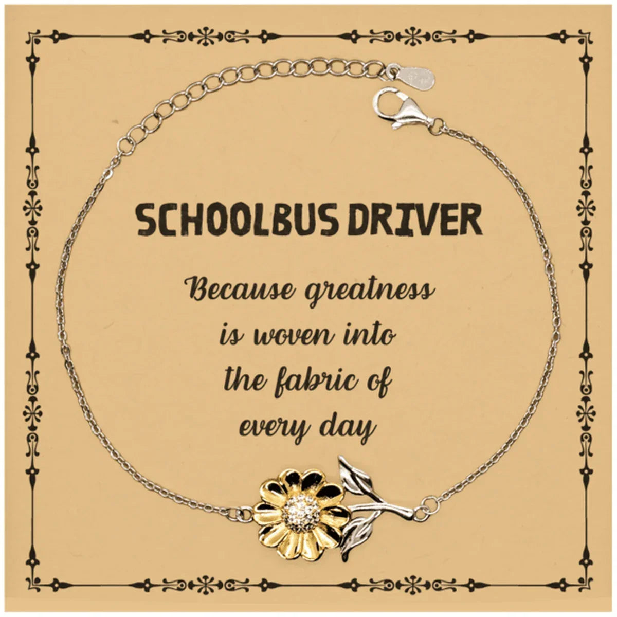 Sarcastic Schoolbus Driver Sunflower Bracelet Gifts, Christmas Holiday Gifts for Schoolbus Driver Birthday Message Card, Schoolbus Driver: Because greatness is woven into the fabric