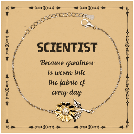 Sarcastic Scientist Sunflower Bracelet Gifts, Christmas Holiday Gifts for Scientist Birthday Message Card, Scientist: Because greatness is woven into the fabric of every day, Coworkers, Friends - Mallard Moon Gift Shop