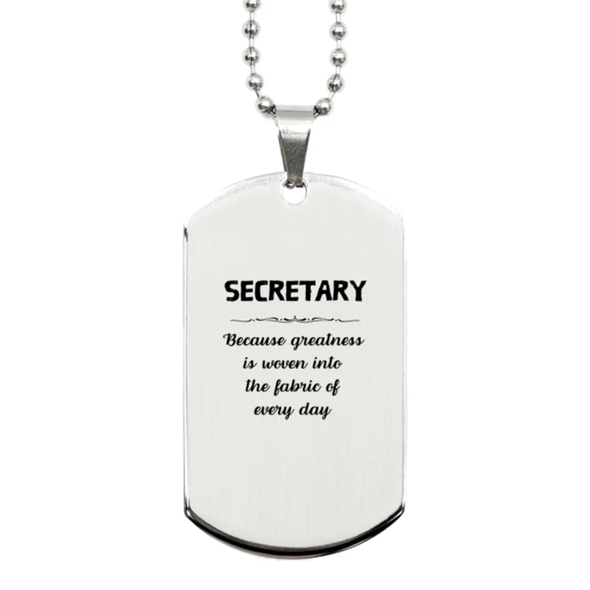 Sarcastic Secretary Silver Dog Tag Gifts, Christmas Holiday Gifts for Secretary Birthday, Secretary: Because greatness is woven