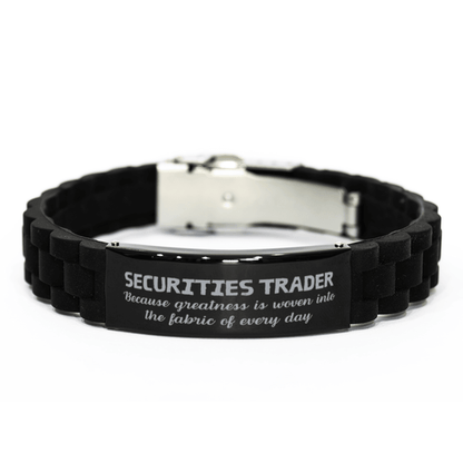 Sarcastic Securities Trader Black Glidelock Clasp Bracelet Gifts, Christmas Holiday Gifts for Securities Trader Birthday, Securities Trader: Because greatness is woven into the fabric of every day, Coworkers, Friends - Mallard Moon Gift Shop