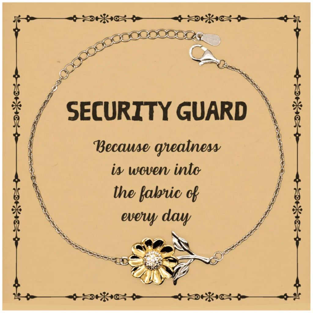 Sarcastic Security Guard Sunflower Bracelet Gifts, Christmas Holiday Gifts for Security Guard Birthday Message Card, Security Guard: Because greatness is woven into the fabric