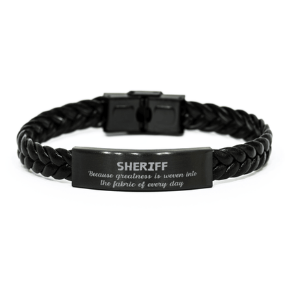 Sarcastic Sheriff Braided Leather Bracelet Gifts, Christmas Holiday Gifts for Sheriff Birthday, Sheriff: Because greatness is woven into the fabric of every day, Coworkers, Friends - Mallard Moon Gift Shop