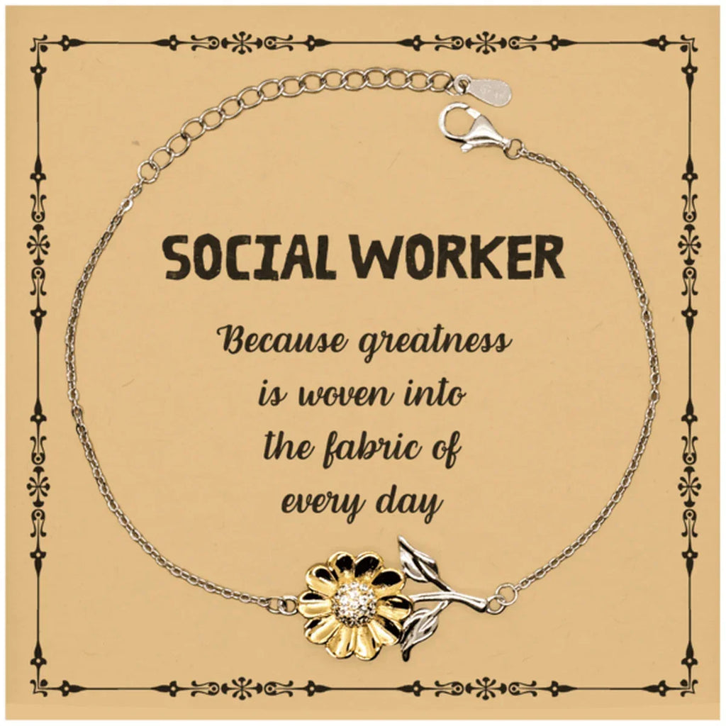 Sarcastic Social Worker Sunflower Bracelet Gifts, Christmas Holiday Gifts for Social Worker Birthday Message Card, Social Worker: Because greatness is woven into the fabric