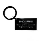Sarcastic Sonographer Keychain Gifts, Christmas Holiday Gifts for Sonographer Birthday, Sonographer: Because greatness is woven