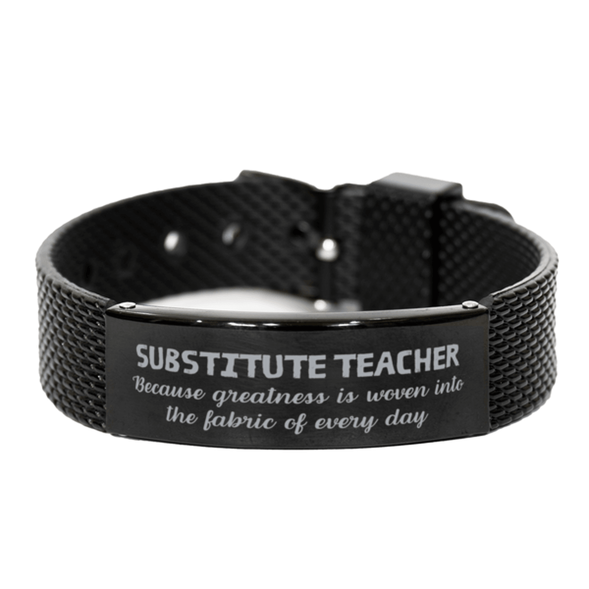 Sarcastic Substitute Teacher Black Shark Mesh Bracelet Gifts, Christmas Holiday Gifts for Substitute Teacher Birthday, Substitute Teacher: Because greatness is woven into the fabric of every day, Coworkers, Friends - Mallard Moon Gift Shop