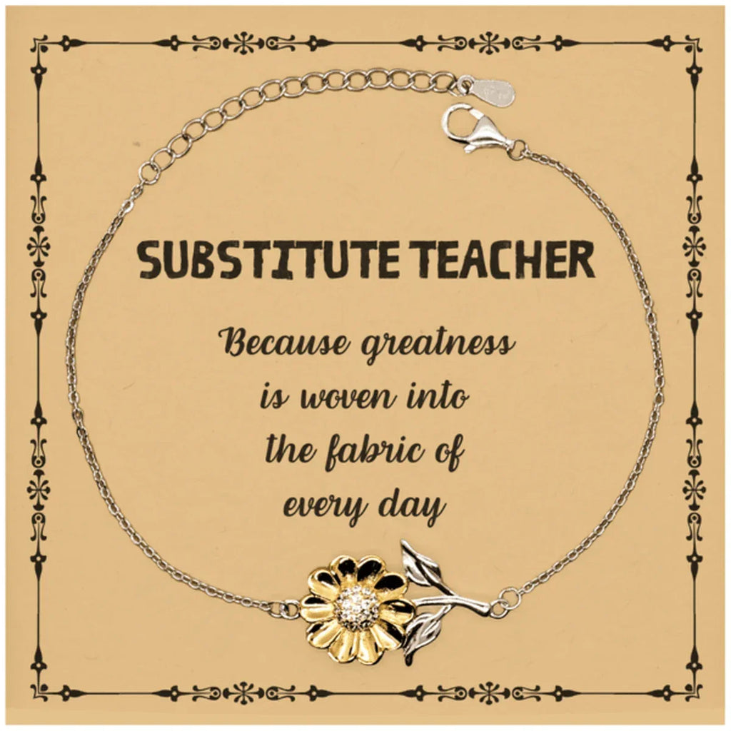 Sarcastic Substitute Teacher Sunflower Bracelet Gifts, Christmas Holiday Gifts for Substitute Teacher Birthday Message Card, Substitute Teacher: Because greatness is woven into the fabric
