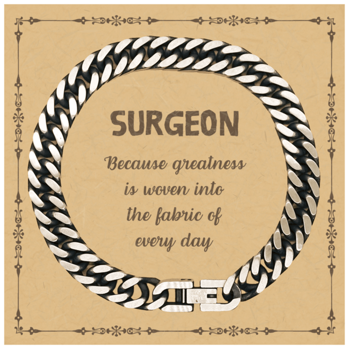 Sarcastic Surgeon Cuban Link Chain Bracelet Gifts, Christmas Holiday Gifts for Surgeon Birthday Message Card, Surgeon: Because greatness is woven into the fabric of every day, Coworkers, Friends - Mallard Moon Gift Shop