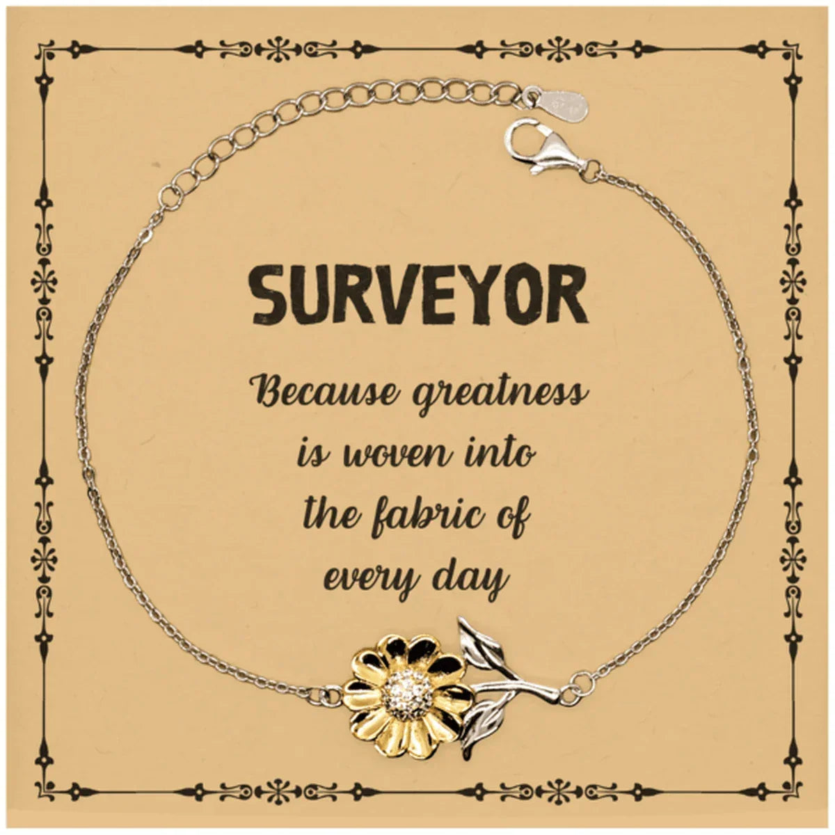 Sarcastic Surveyor Sunflower Bracelet Gifts, Christmas Holiday Gifts for Surveyor Birthday Message Card, Surveyor: Because greatness is woven into the fabric