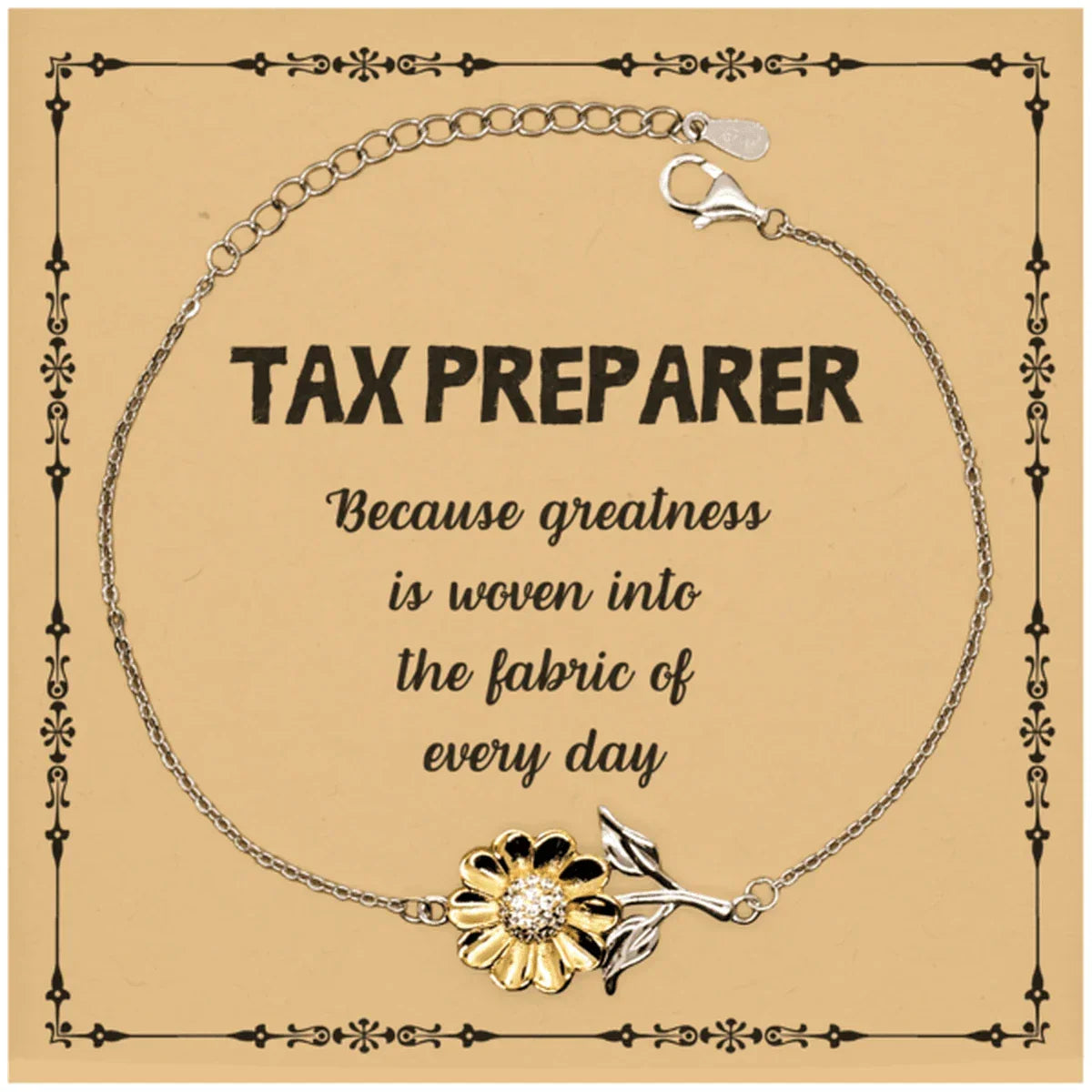Sarcastic Tax Preparer Sunflower Bracelet Gifts, Christmas Holiday Gifts for Tax Preparer Birthday Message Card, Tax Preparer: Because greatness is woven into the fabric