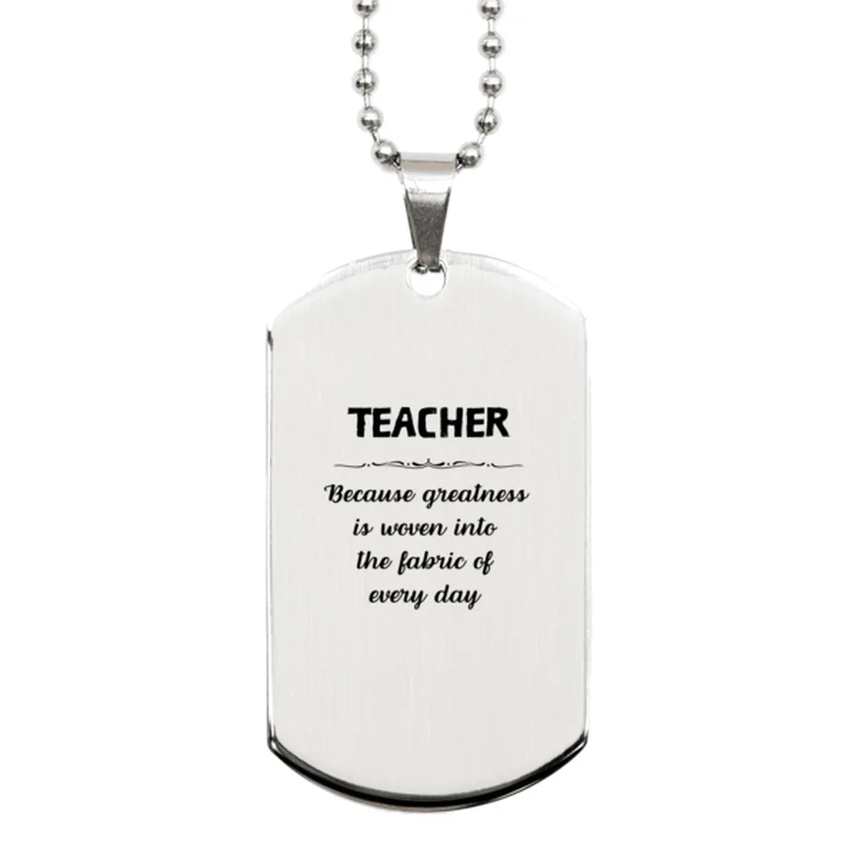 Sarcastic Teacher Silver Dog Tag Gifts, Christmas Holiday Gifts for Teacher Birthday, Teacher: Because greatness is woven