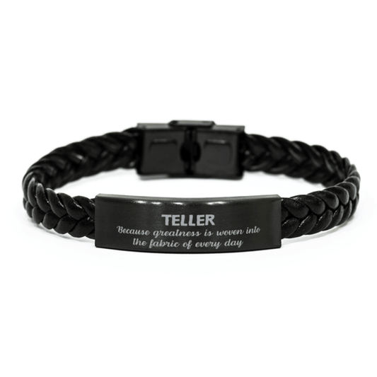 Sarcastic Teller Braided Leather Bracelet Gifts, Christmas Holiday Gifts for Teller Birthday, Teller: Because greatness is woven into the fabric of every day, Coworkers, Friends - Mallard Moon Gift Shop