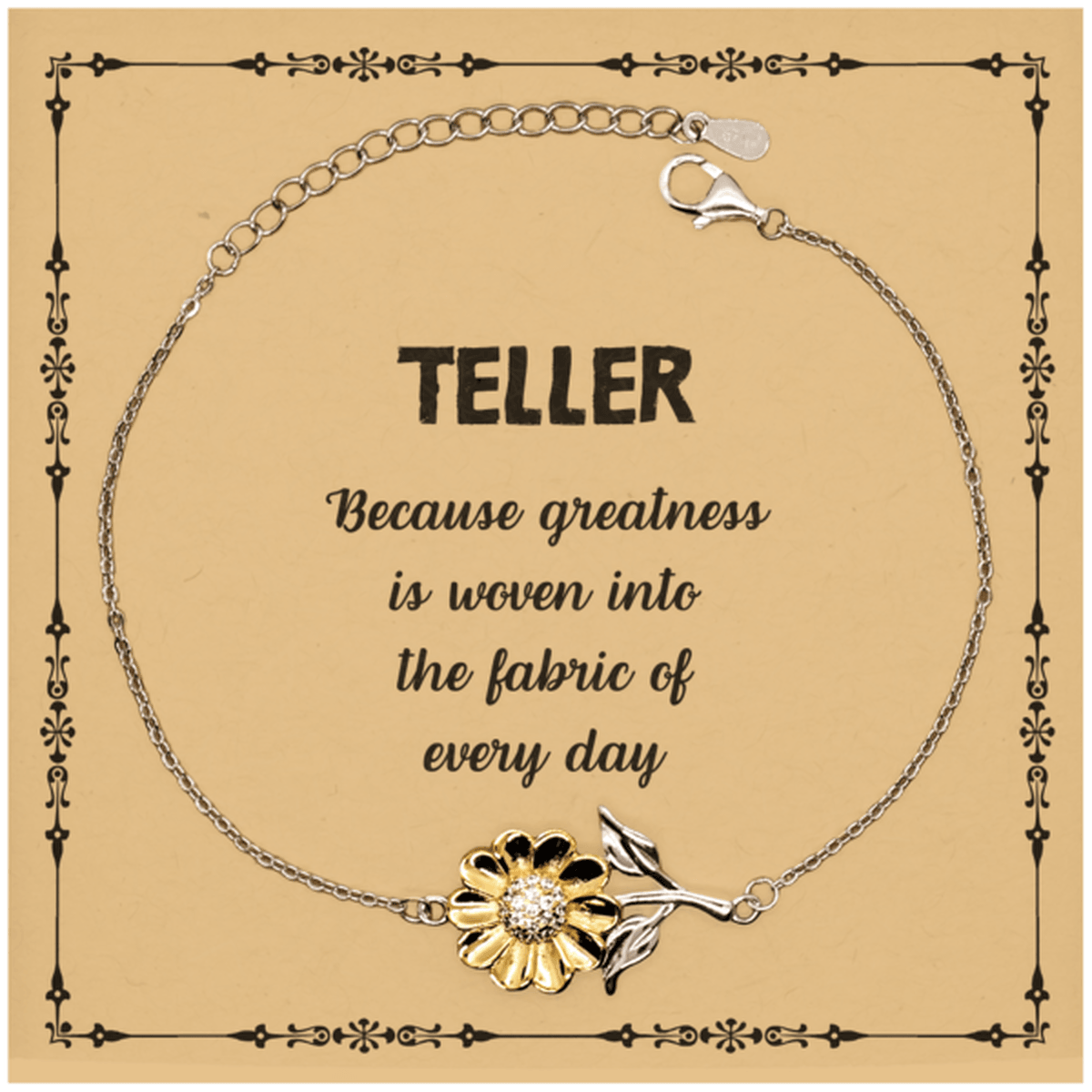 Sarcastic Teller Sunflower Bracelet Gifts, Christmas Holiday Gifts for Teller Birthday Message Card, Teller: Because greatness is woven into the fabric of every day, Coworkers, Friends - Mallard Moon Gift Shop