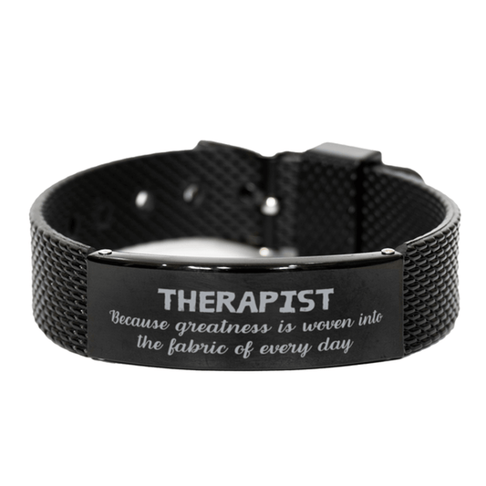 Sarcastic Therapist Black Shark Mesh Bracelet Gifts, Christmas Holiday Gifts for Therapist Birthday, Therapist: Because greatness is woven into the fabric of every day, Coworkers, Friends - Mallard Moon Gift Shop
