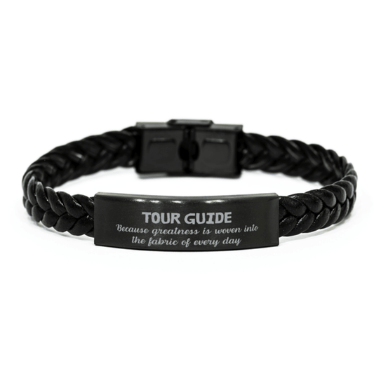 Sarcastic Tour Guide Braided Leather Bracelet Gifts, Christmas Holiday Gifts for Tour Guide Birthday, Tour Guide: Because greatness is woven into the fabric of every day, Coworkers, Friends - Mallard Moon Gift Shop