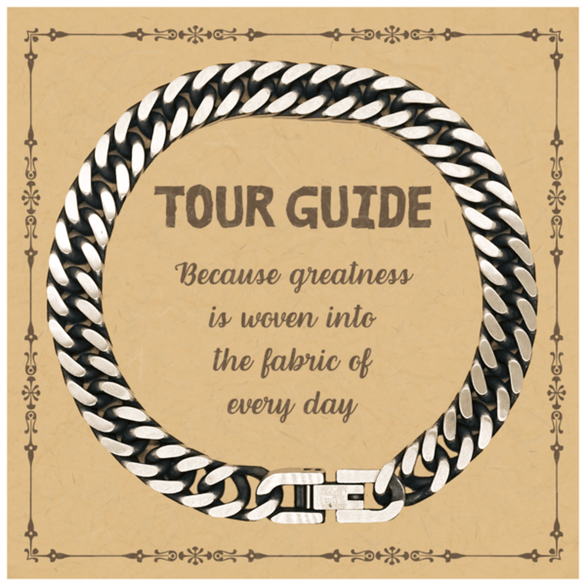 Sarcastic Tour Guide Cuban Link Chain Bracelet Gifts, Christmas Holiday Gifts for Tour Guide Birthday Message Card, Tour Guide: Because greatness is woven into the fabric of every day, Coworkers, Friends - Mallard Moon Gift Shop