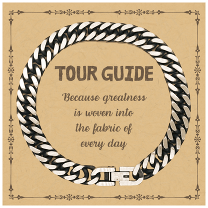 Sarcastic Tour Guide Cuban Link Chain Bracelet Gifts, Christmas Holiday Gifts for Tour Guide Birthday Message Card, Tour Guide: Because greatness is woven into the fabric of every day, Coworkers, Friends - Mallard Moon Gift Shop