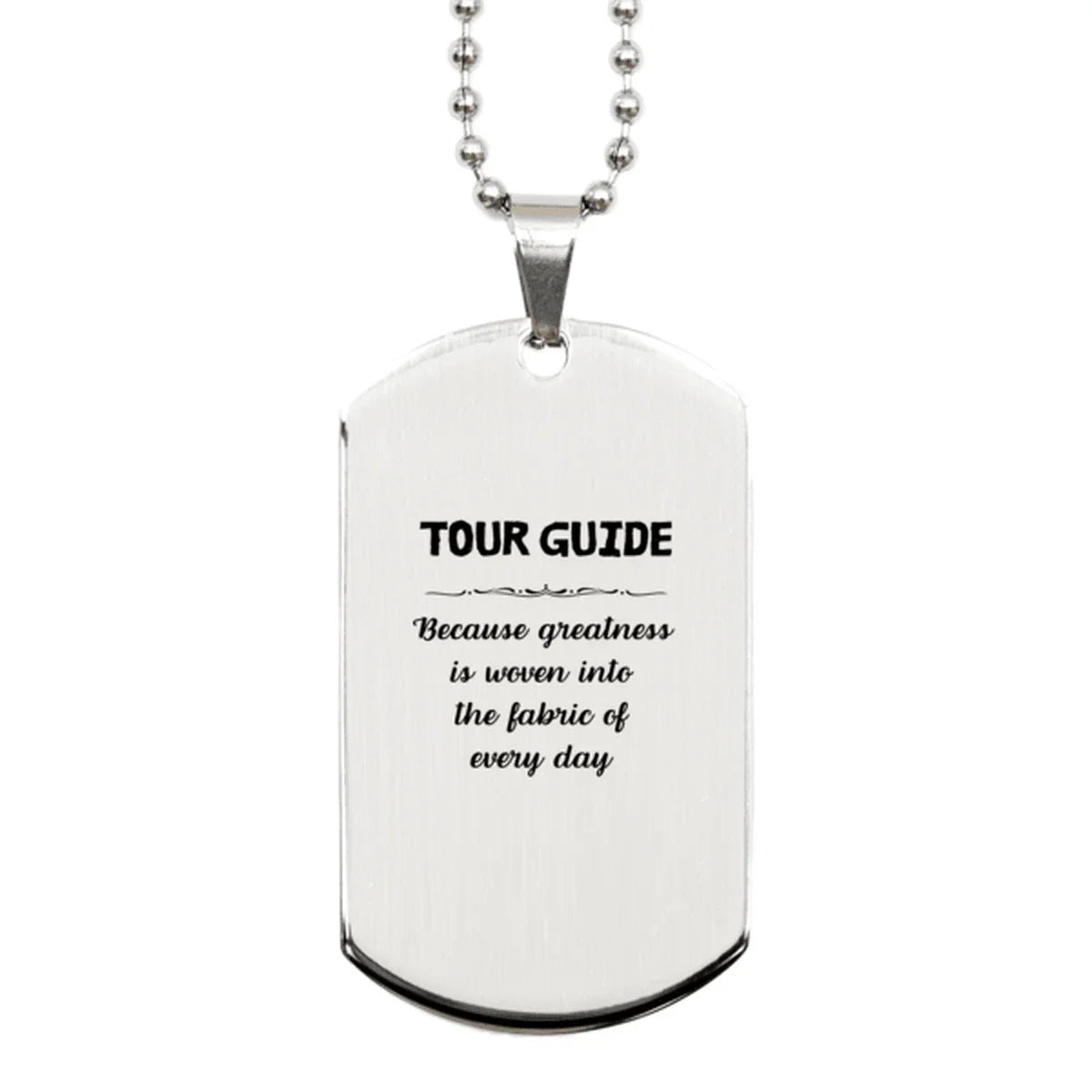 Sarcastic Tour Guide Silver Dog Tag Gifts, Christmas Holiday Gifts for Tour Guide Birthday, Tour Guide: Because greatness is woven