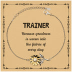 Sarcastic Trainer Sunflower Bracelet Gifts, Christmas Holiday Gifts for Trainer Birthday Message Card, Trainer: Because greatness is woven into the fabric