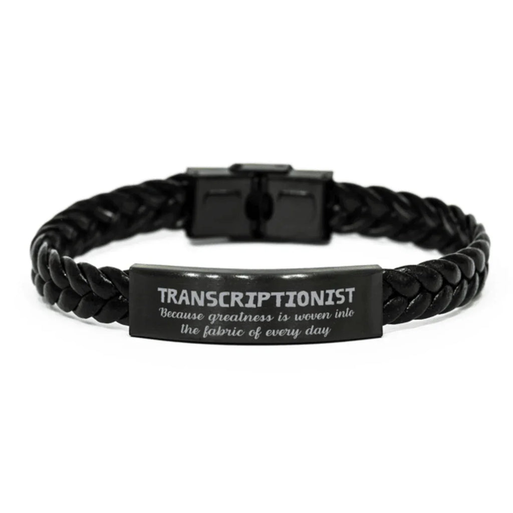 Sarcastic Transcriptionist Braided Leather Bracelet Gifts, Christmas Holiday Gifts for Transcriptionist Birthday, Transcriptionist: Because greatness is woven