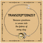 Sarcastic Transcriptionist Sunflower Bracelet Gifts, Christmas Holiday Gifts for Transcriptionist Birthday Message Card, Transcriptionist: Because greatness is woven into the fabric