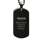 Sarcastic Trucker Black Dog Tag Gifts, Christmas Holiday Gifts for Trucker Birthday, Trucker: Because greatness is woven