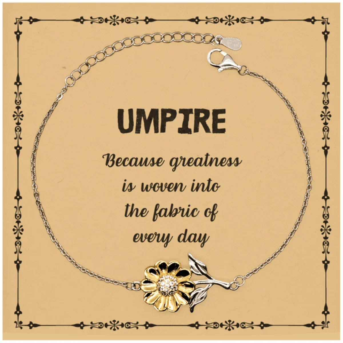 Sarcastic Umpire Sunflower Bracelet Gifts, Christmas Holiday Gifts for Umpire Birthday Message Card, Umpire: Because greatness is woven into the fabric