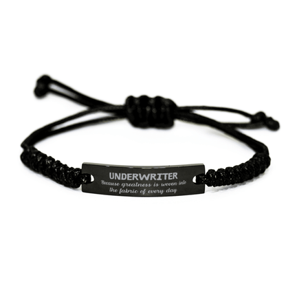 Sarcastic Underwriter Black Rope Bracelet Gifts, Christmas Holiday Gifts for Underwriter Birthday, Underwriter: Because greatness is woven into the fabric of every day, Coworkers, Friends - Mallard Moon Gift Shop
