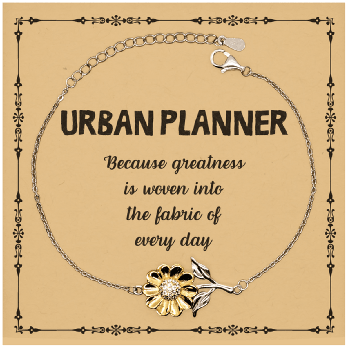 Sarcastic Urban Planner Sunflower Bracelet Gifts, Christmas Holiday Gifts for Urban Planner Birthday Message Card, Urban Planner: Because greatness is woven into the fabric of every day, Coworkers, Friends - Mallard Moon Gift Shop