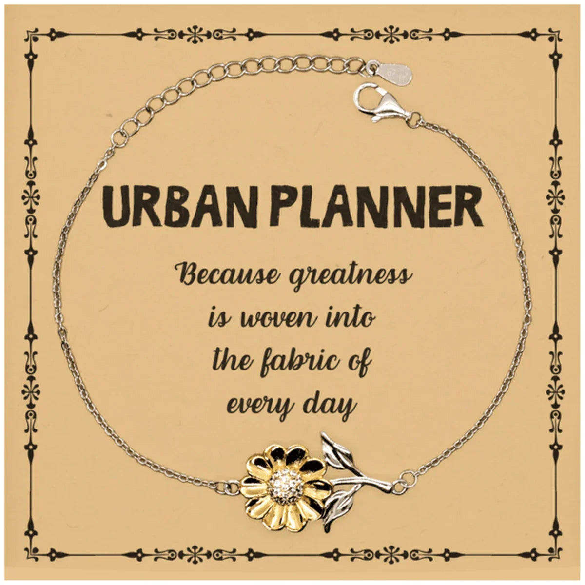 Sarcastic Urban Planner Sunflower Bracelet Gifts, Christmas Holiday Gifts for Urban Planner Birthday Message Card, Urban Planner: Because greatness is woven into the fabric