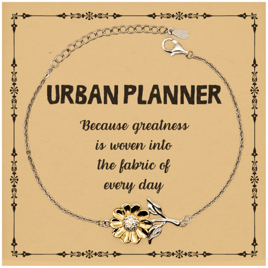 Sarcastic Urban Planner Sunflower Bracelet Gifts, Christmas Holiday Gifts for Urban Planner Birthday Message Card, Urban Planner: Because greatness is woven into the fabric of every day, Coworkers, Friends - Mallard Moon Gift Shop