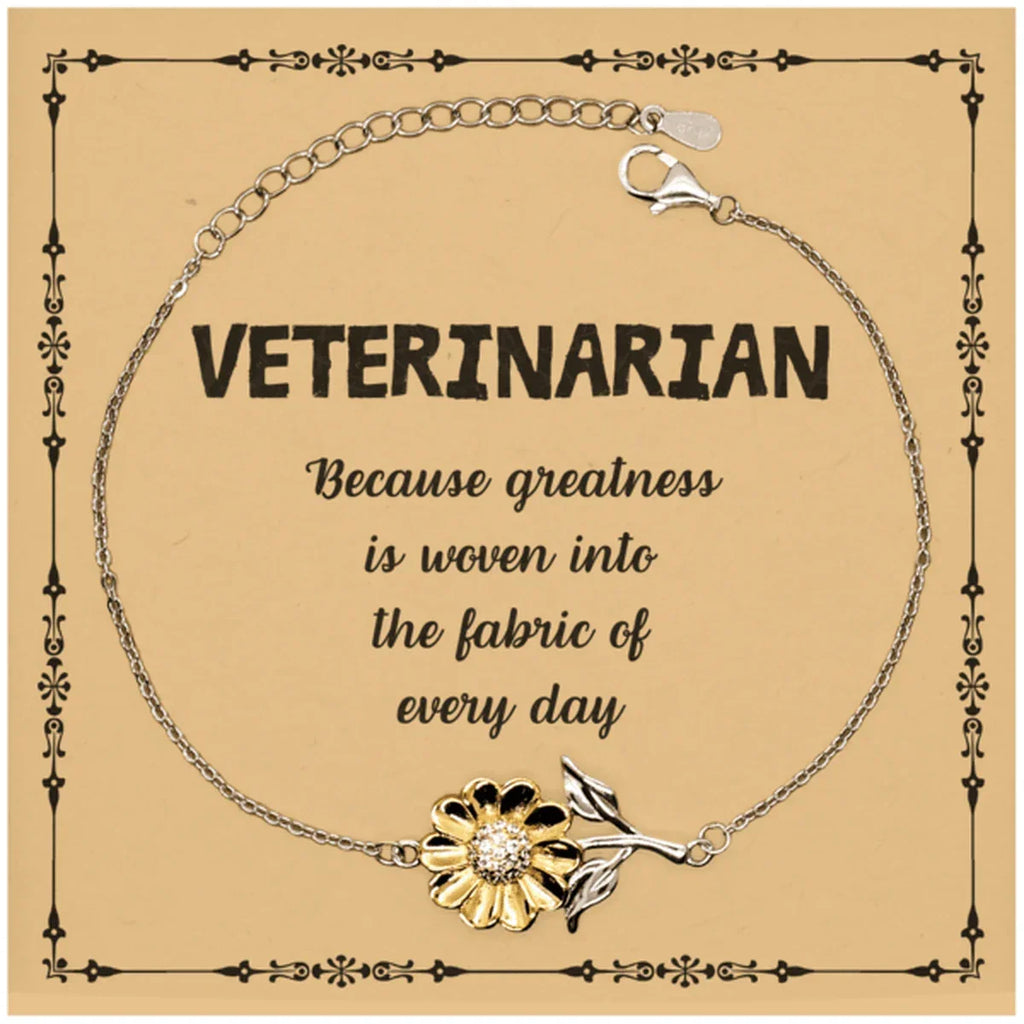 Sarcastic Veterinarian Sunflower Bracelet Gifts, Christmas Holiday Gifts for Veterinarian Birthday Message Card, Veterinarian: Because greatness is woven into the fabric