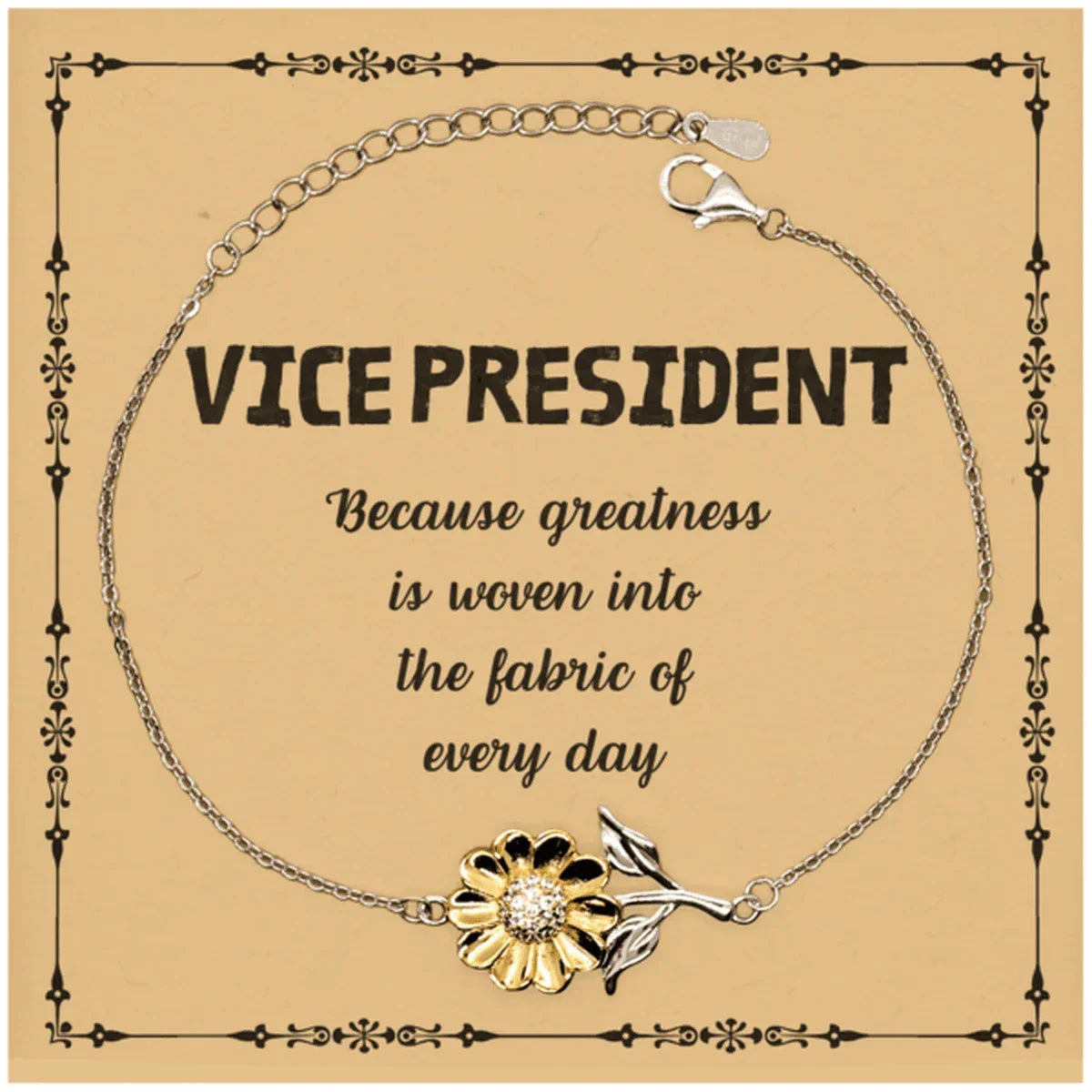 Sarcastic Vice President Sunflower Bracelet Gifts, Christmas Holiday Gifts for Vice President Birthday Message Card, Vice President: Because greatness is woven into the fabric