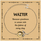 Sarcastic Waiter Sunflower Bracelet Gifts, Christmas Holiday Gifts for Waiter Birthday Message Card, Waiter: Because greatness is woven into the fabric
